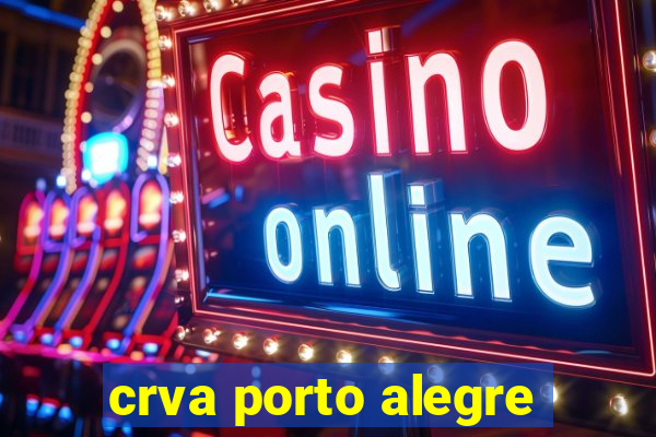 crva porto alegre